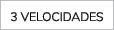 3 VELOCIDADES 