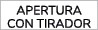 Apertura con tirador