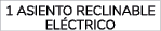 1 asiento reclinable el ctrico