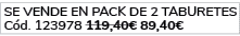  Se vende en Pack de 2 taburetes C d. 123978 119,40€ 89,40€