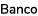 Banco