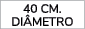 40 CM. DI METRO