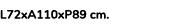 L72xA110xP89 cm. 