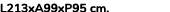 L213xA99xP95 cm. 