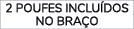 2 POUFES INCLU DOS NO BRA O
