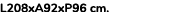 L208xA92xP96 cm. 