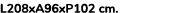 L208xA96xP102 cm. 