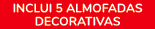 inclui 5 almoFadas decorativas