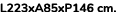 L223xA85xP146 cm.