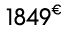 1849€ 00