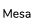 Mesa