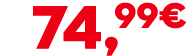 74,99€