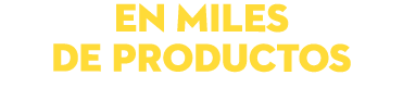 en miles de productos 