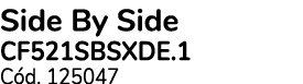 Side By Side CF521SBSXDE.1 C d. 125047 