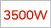 3500W