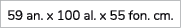 59 an. x 100 al. x 55 fon. cm. 