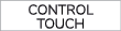 CONTROL TOUCH