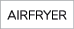 AIRFRYER