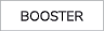 Booster