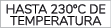 Hasta 230ºC de temperatura