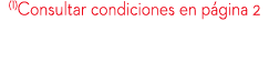 (1)Consultar condiciones en p gina 2