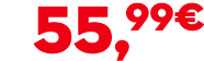 55,99€