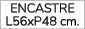 encastre L56xP48 cm.