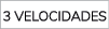 3 VELOCIDADES
