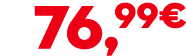 76,99€