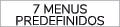 7 MENUS PREDEFINIDOS