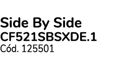  Side By Side CF521SBSXDE.1 C d. 125501