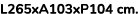 L265xA103xP104 cm. 