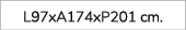L97xA174xP201 cm.
