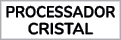 PROCESSADOR CRiSTAL