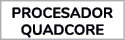 PROCESADOR QUADCORE
