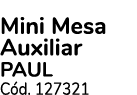 Mini Mesa Auxiliar PAUL C d. 127321