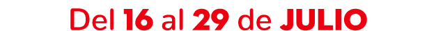Del 16 al 29 de julio