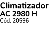 Climatizador AC 2980 H C d. 20596