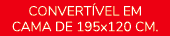 Convert vel em CAMA de 195x120 CM.