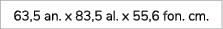 63,5 an. x 83,5 al. x 55,6 fon. cm. 