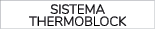SISTEMA THERMOBLOCK
