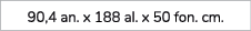 90,4 an. x 188 al. x 50 fon. cm.
