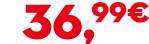 36,99€