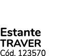 Estante TRAVER C d. 123570