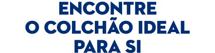Encontre o Colch o ideal para si