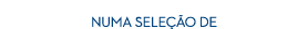  Numa sele o de