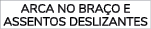 arca no bra o e assentos deslizantes