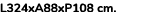 L324xA88xP108 cm. 