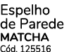 Espelho de Parede Matcha C d. 125516