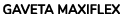 GAVETA MAXIFLEX